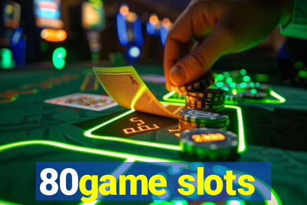 80game slots